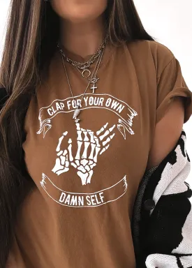 CLAP FOR YOUR OWN DAMN SELF SIDE SLIT TEE