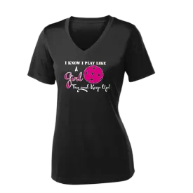 I know I Play Like a Girl Try to Keep Up | Women's Short Sleeve V-Neck Pickleball Shirts | 100% Polyester