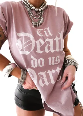 'TIL DEATH DO US PARTY SIDE SLIT TEE